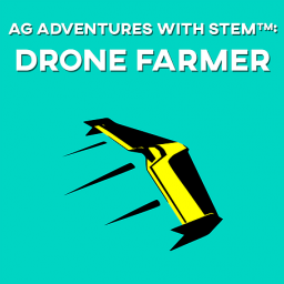 AG Adventures with STEM: Drone Farmer